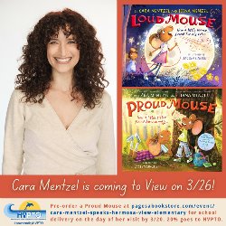 Cara Mentzel is coming to View on 3/26! Pre-order a Proud Mouse at {pages} a bookstores for school delivery on the day of her vist by 3/20. 20% goes to HVPTO.